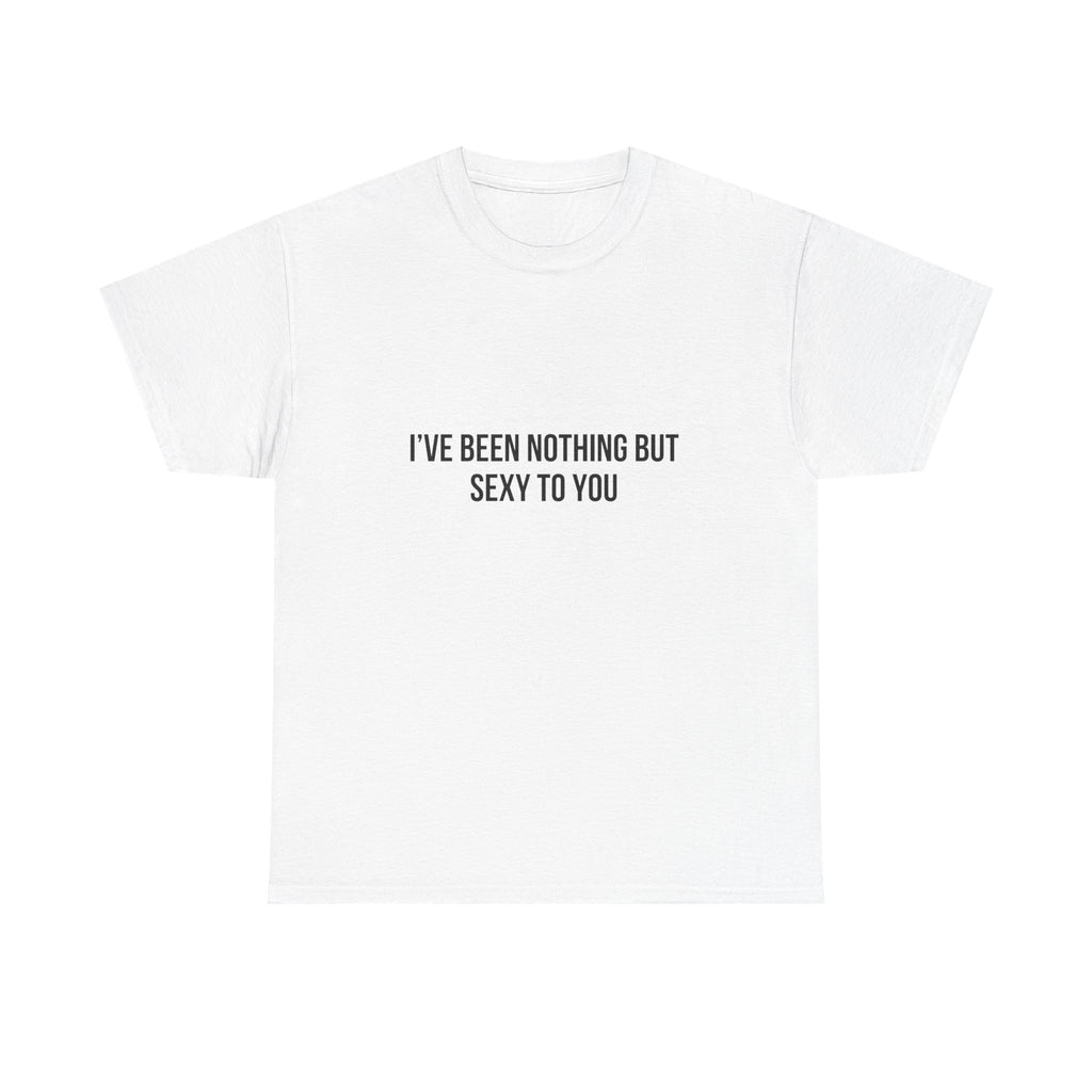 Fyne Graphic Over-Sized Tee — "I've Been Nothing But Sexy to You"