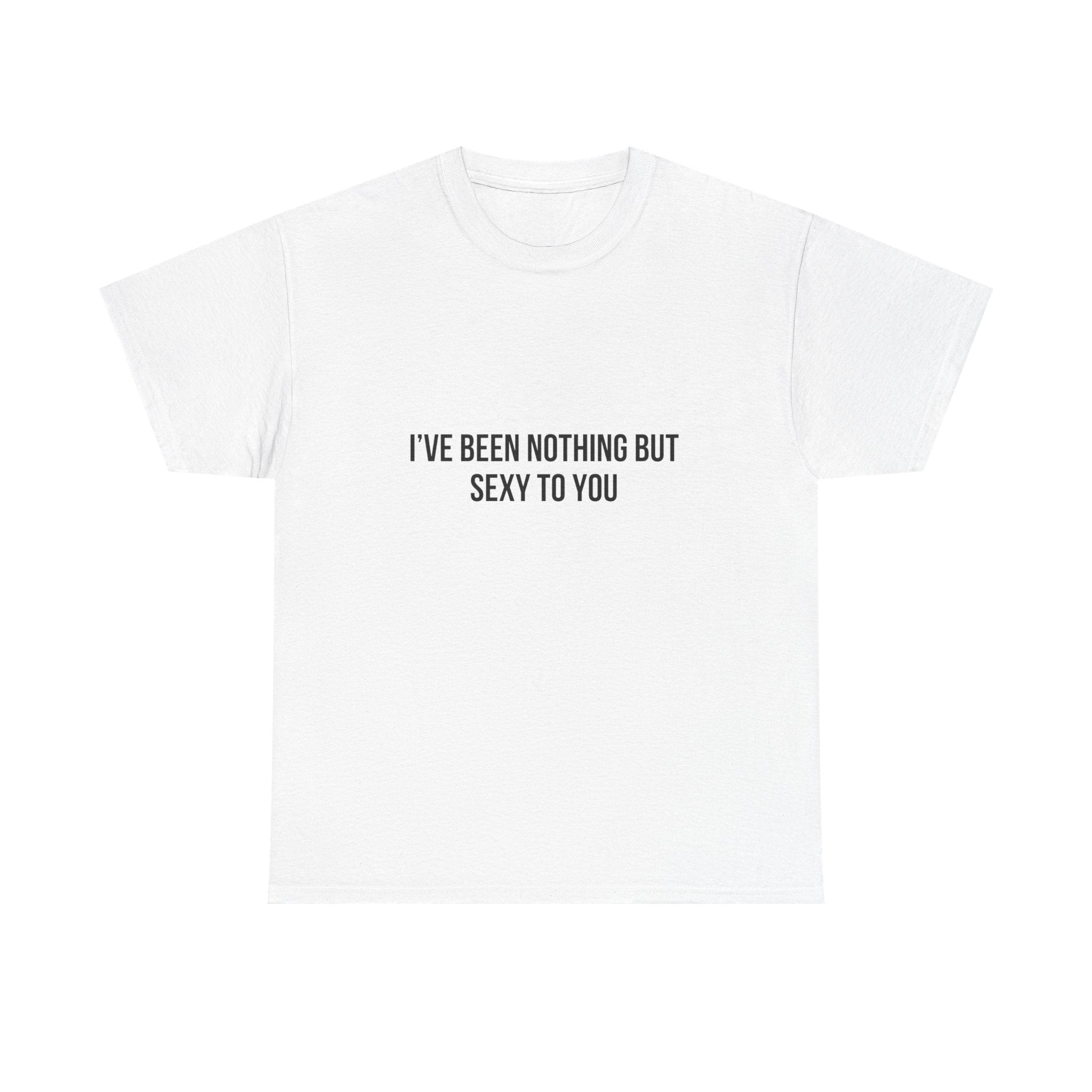 Fyne Graphic Over-Sized Tee — "I've Been Nothing But Sexy to You"