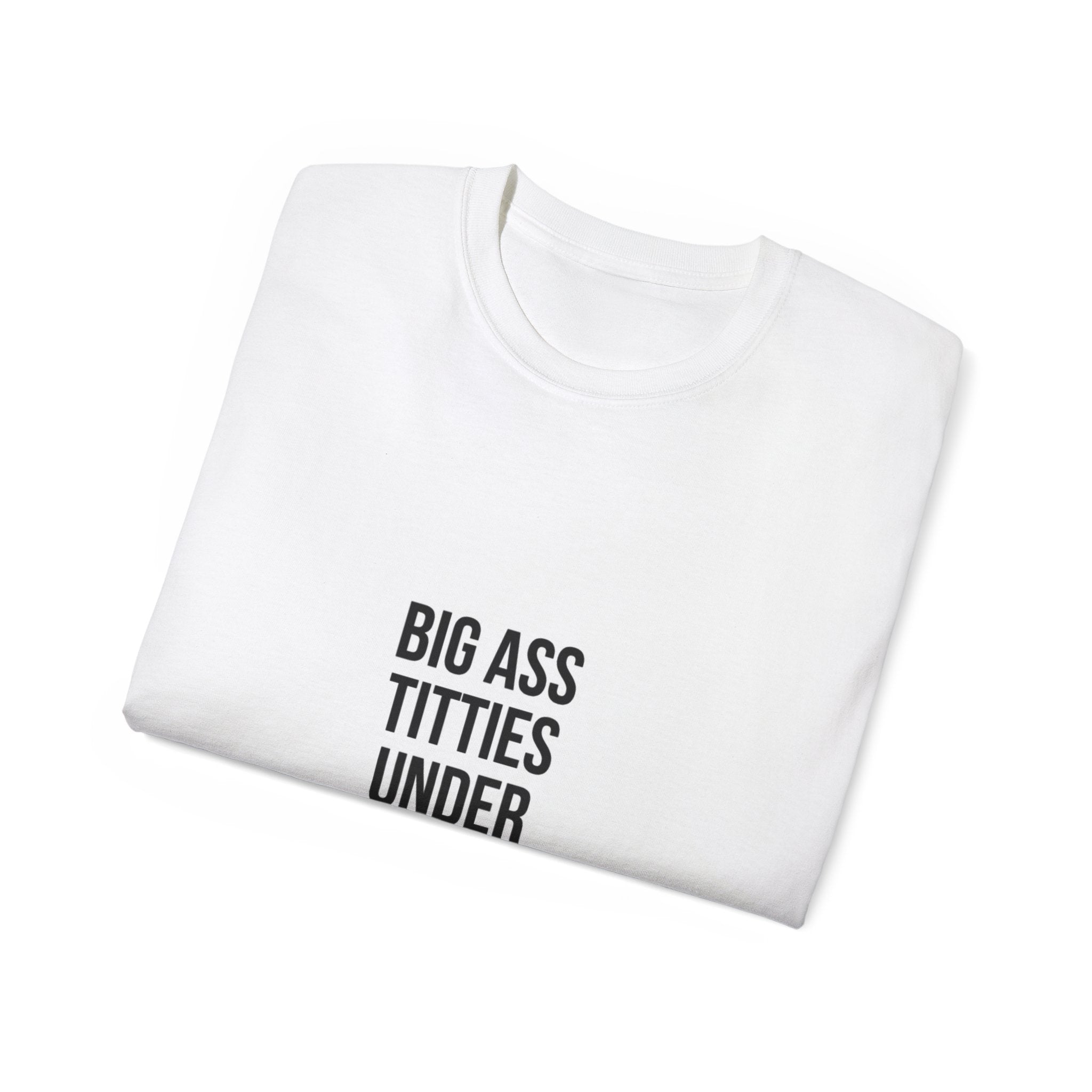 Fyne Over-sized Graphic Tee — "Big Ass Titties Under This Tee"